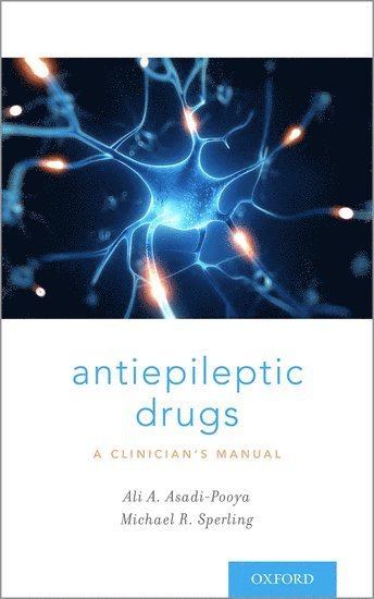 Ali A Asadi-Pooya, Michael R Sperling - Antiepileptic Drugs: A Clinician's Manual. Tillgänglighet: Lägg i varukorg