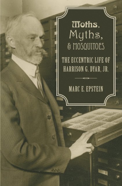 Marc Epstein - Moths, Myths, and Mosquitoes, E-bok