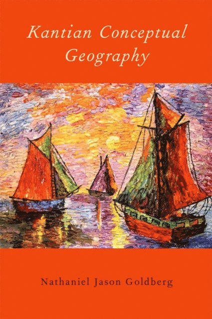 Nathaniel Jason Goldberg - Kantian Conceptual Geography, E-bok