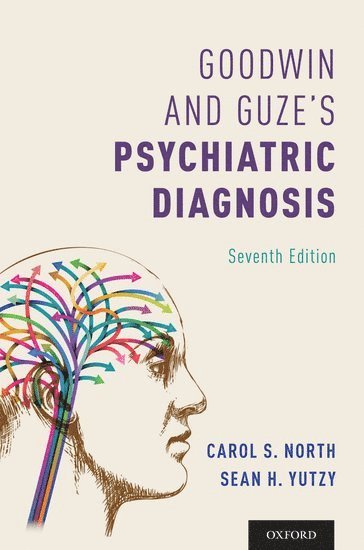 Goodwin and Guze's Psychiatric Diagnosis 7th Edition av Carol North, Sean Yutzy