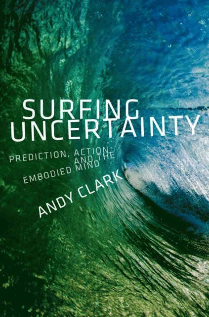 Andy Clark - Surfing Uncertainty, E-bok