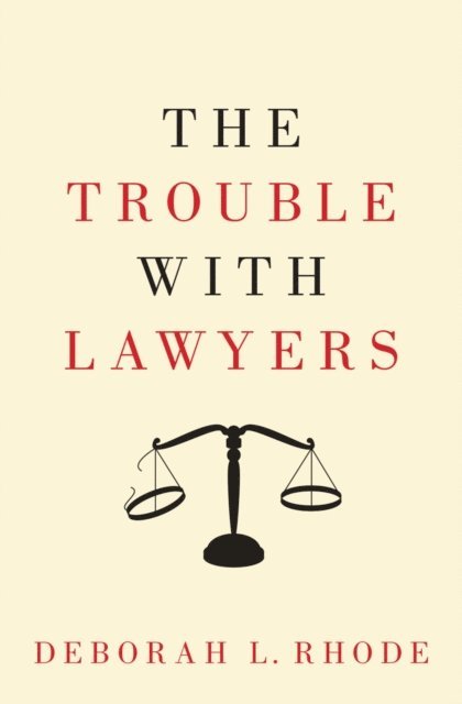 Deborah L. Rhode - Trouble with Lawyers, E-bok