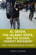 Al Qaeda, the Islamic State, and the Global Jihadist Movement