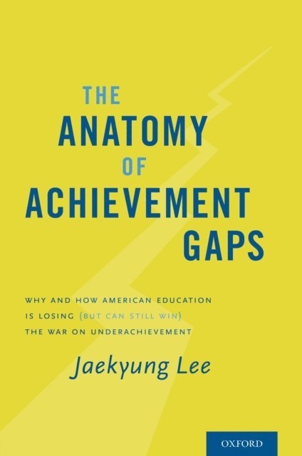 Jaekyung Lee - Anatomy of Achievement Gaps, E-bok