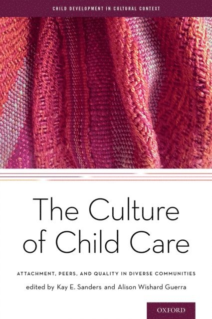 Alison Wishard Guerra, Kay E. Sanders - Culture of Child Care, E-bok