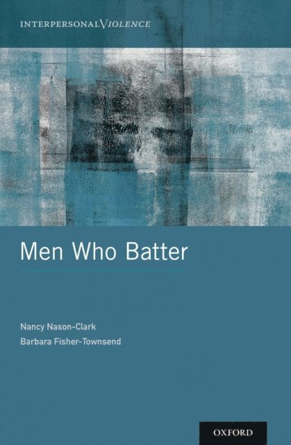 Barbara Fisher-Townsend PhD, Nancy Nason-Clark PhD - Men Who Batter, E-bok