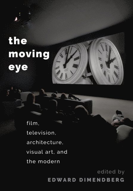 Edward Dimendberg - Moving Eye, E-bok