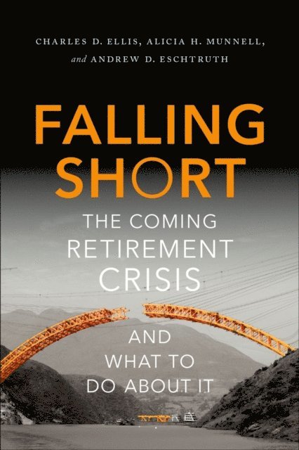 Andrew D. Eschtruth, Alicia H. Munnell, Charles D. Ellis - Falling Short, E-bok
