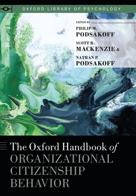 Nathan P. Podsakoff, Scott B. MacKenzie, Philip M. Podsakoff - Oxford Handbook of Organizational Citizenship Behavior, E-bok
