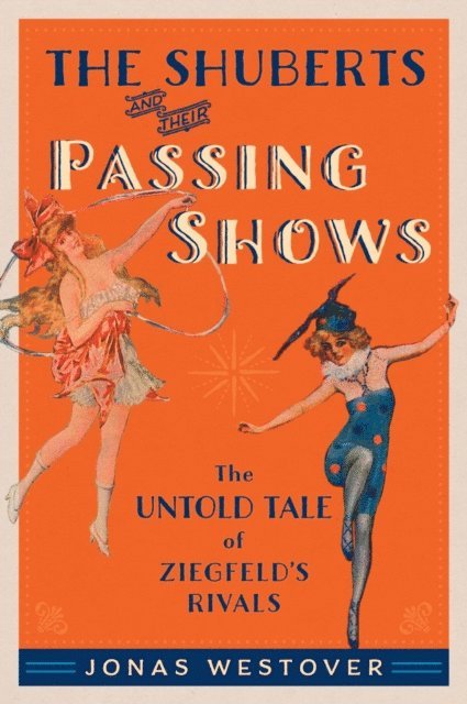 Jonas Westover - Shuberts and Their Passing Shows, E-bok