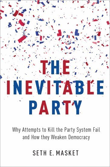 Seth Masket - The Inevitable Party, Inbunden. Tillgänglighet: Lägg i varukorg