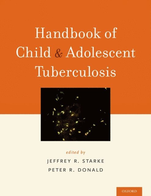 Peter R. Donald, Jeffrey R. Starke - Handbook of Child and Adolescent Tuberculosis, E-bok