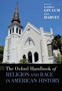 Oxford Handbook of Religion and Race in American History