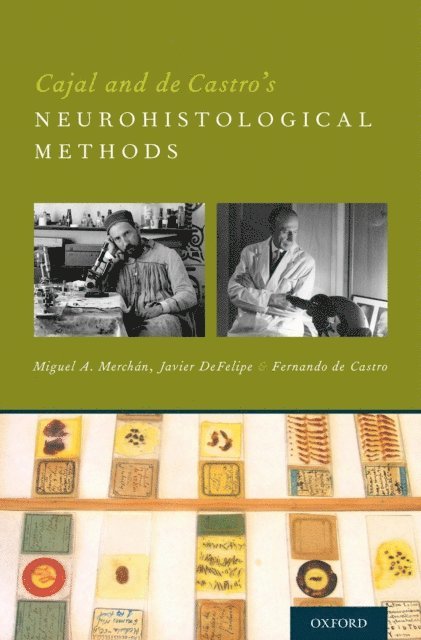 Fernando de Castro, Javier De Felipe, Miguel A MerchA!n - Cajal and de Castro's Neurohistological Methods, E-bok
