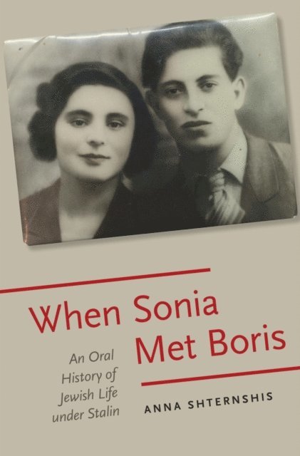 Anna Shternshis - When Sonia Met Boris, E-bok