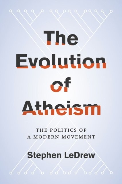 Stephen LeDrew - Evolution of Atheism, E-bok