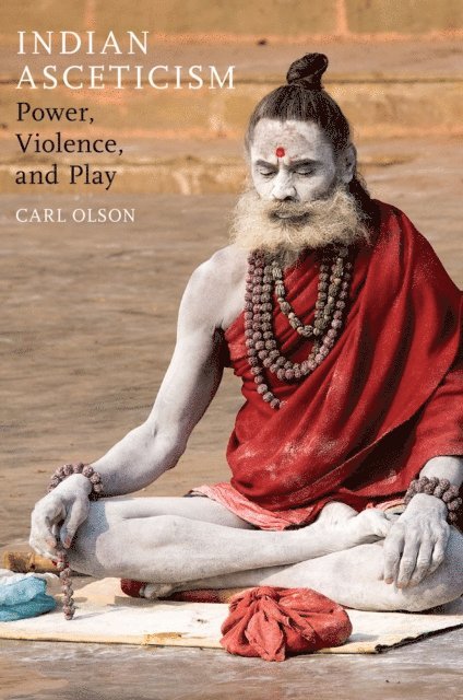 Carl Olson - Indian Asceticism, E-bok
