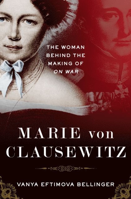 Vanya Eftimova Bellinger - Marie von Clausewitz, E-bok. Tillgänglighet: Lägg i varukorg