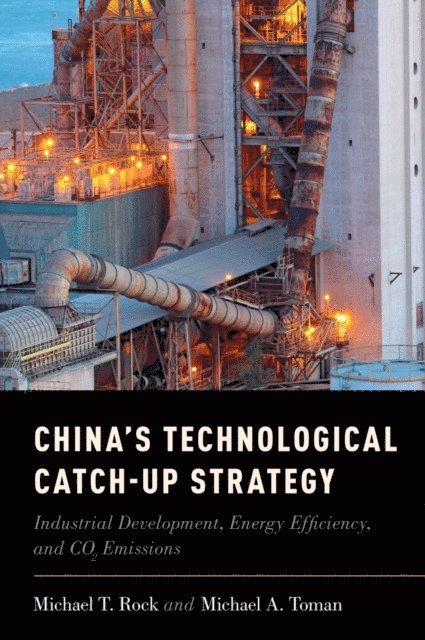 Michael Toman, Michael T. Rock - China's Technological Catch-Up Strategy, E-bok