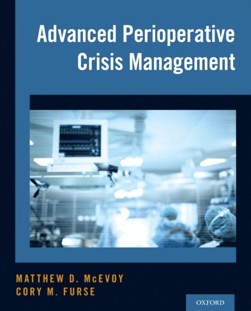 Cory M. Furse, Matthew D. McEvoy - Advanced Perioperative Crisis Management, E-bok