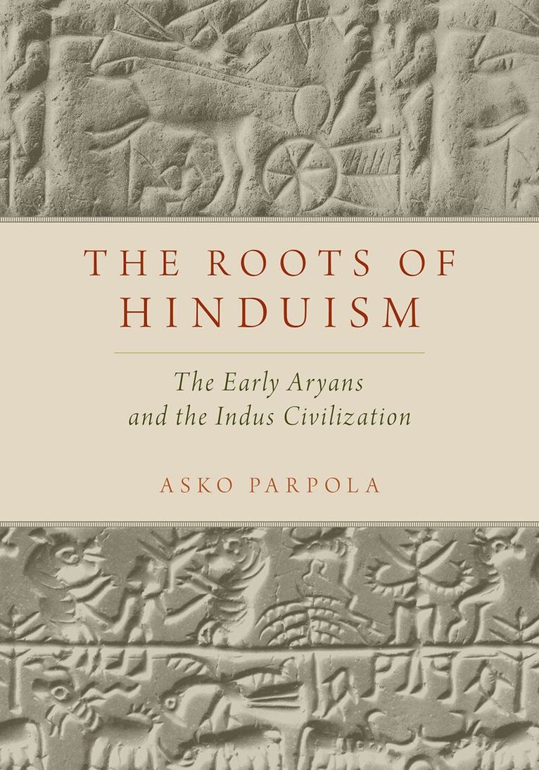 Asko Parpola - The Roots of Hinduism, Häftad