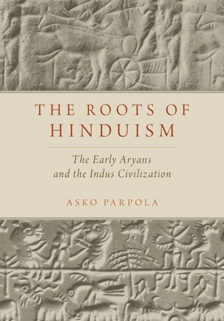 Asko Parpola - Roots of Hinduism, E-bok