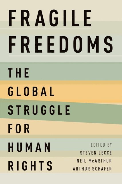 Arthur Schafer, Neil McArthur, Steven Lecce - Fragile Freedoms, E-bok