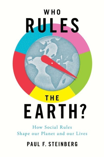 Paul F. Steinberg - Who Rules the Earth?, E-bok