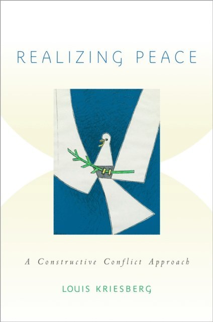 Louis Kriesberg - Realizing Peace, E-bok