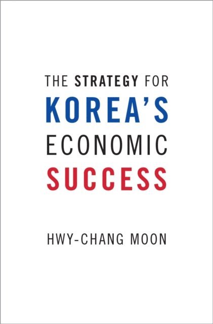 Hwy-Chang Moon - Strategy for Korea's Economic Success, E-bok