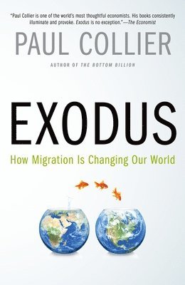 Paul Collier - Exodus: How Migration Is Changing Our World, Häftad