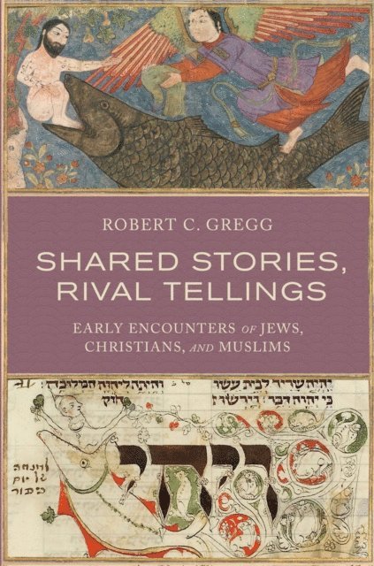 Robert C. Gregg - Shared Stories, Rival Tellings, E-bok