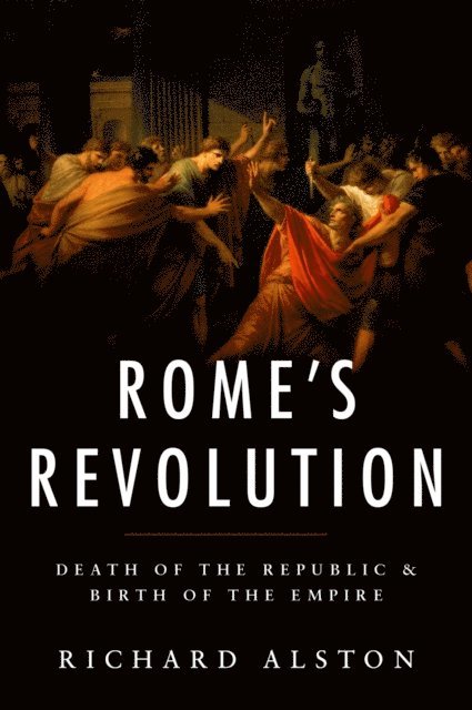 Richard Alston - Rome's Revolution, E-bok
