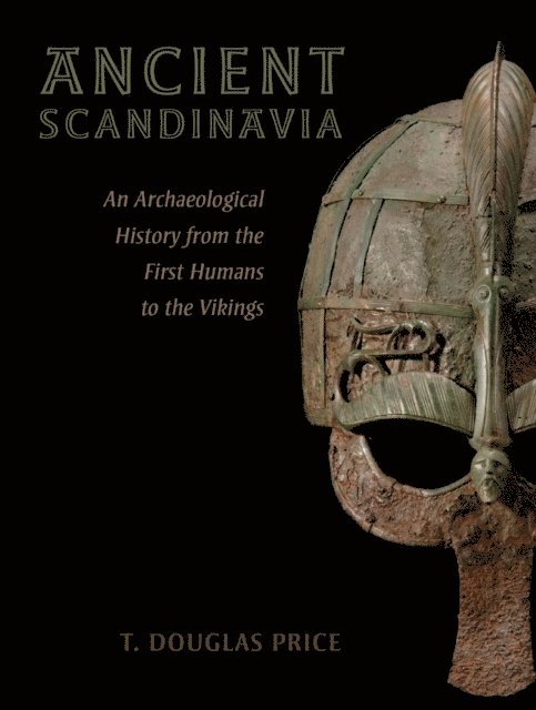 T. Douglas Price - Ancient Scandinavia, E-bok