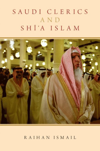 Raihan Ismail - Saudi Clerics and Shi'a Islam, E-bok. Tillgänglighet: Lägg i varukorg