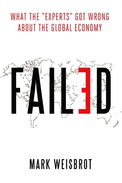 Mark Weisbrot - Failed, E-bok