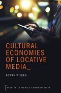 Cultural Economies of Locative Media
