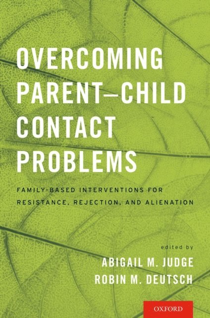Robin M. Deutsch, Abigail M. Judge - Overcoming Parent-Child Contact Problems, E-bok