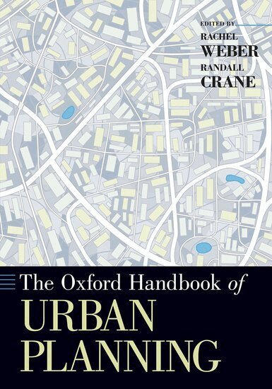 Rachel Weber, Randall Crane - The Oxford Handbook of Urban Planning, Häftad