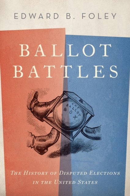 Edward Foley - Ballot Battles, E-bok
