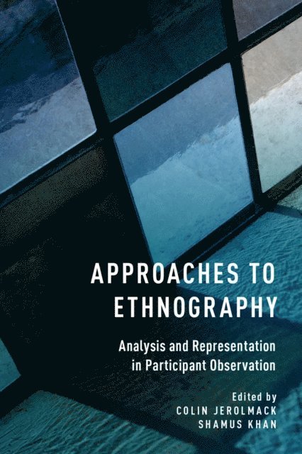 Shamus Khan, Colin Jerolmack - Approaches to Ethnography, E-bok