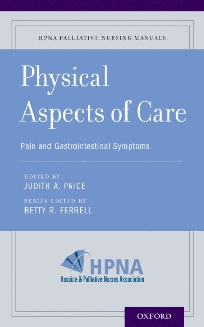 Betty R. Ferrell, Judith A. Paice - Physical Aspects of Care, E-bok