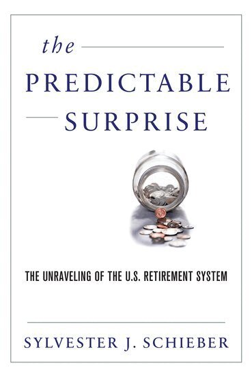 Sylvester J. Schieber - The Predictable Surprise, Häftad