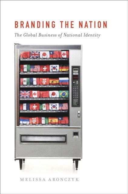 Melissa Aronczyk - Branding the Nation, E-bok
