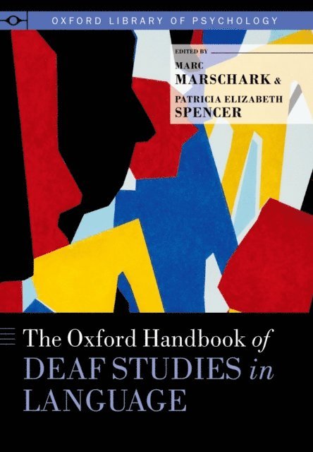 Patricia Elizabeth Spencer, Marc Marschark - Oxford Handbook of Deaf Studies in Language, E-bok