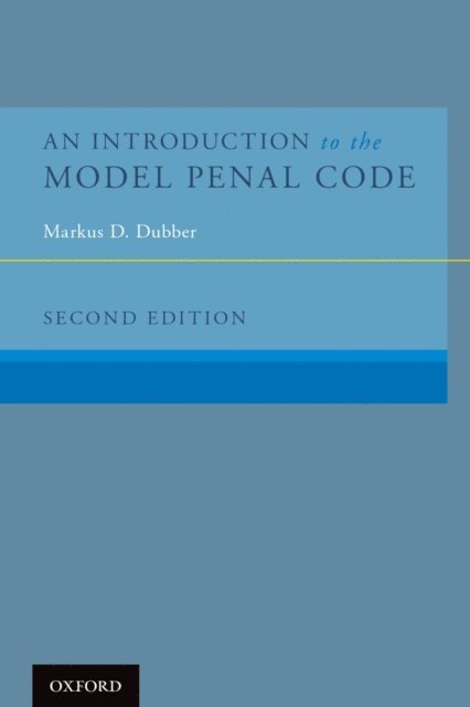 Markus D. Dubber - Introduction to the Model Penal Code, E-bok