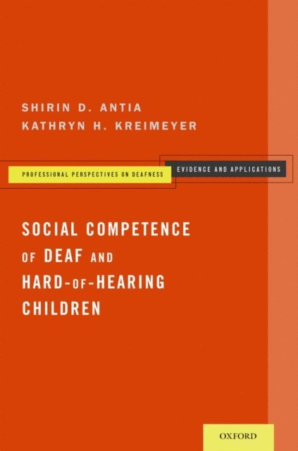 Kathryn H. Kreimeyer, Shirin D. Antia - Social Competence of Deaf and Hard-of-Hearing Children, E-bok