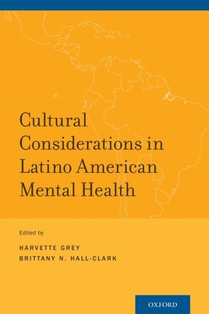 Brittany N. Hall-Clark, Harvette Grey - Cultural Considerations in Latino American Mental Health, E-bok
