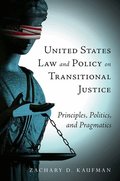 United States Law and Policy on Transitional Justice