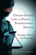 United States Law and Policy on Transitional Justice